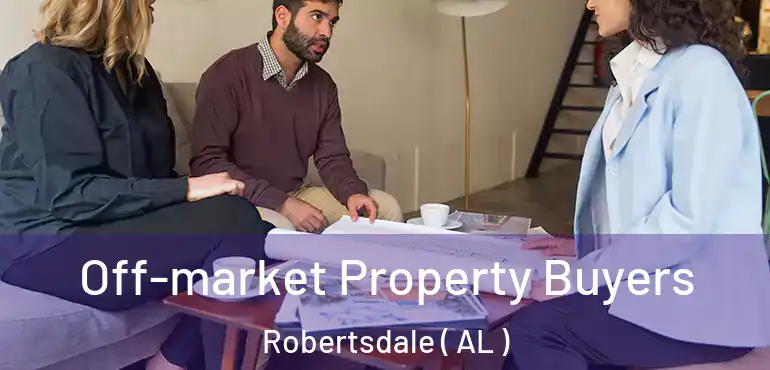  Off-market Property Buyers Robertsdale ( AL )