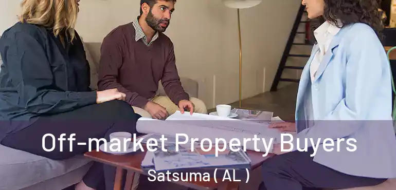  Off-market Property Buyers Satsuma ( AL )