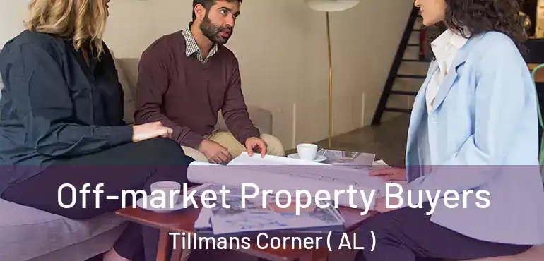  Off-market Property Buyers Tillmans Corner ( AL )