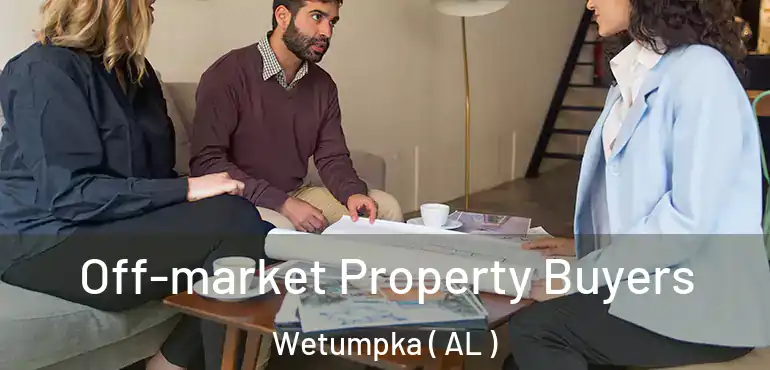  Off-market Property Buyers Wetumpka ( AL )