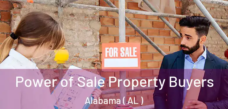  Power of Sale Property Buyers Alabama ( AL )