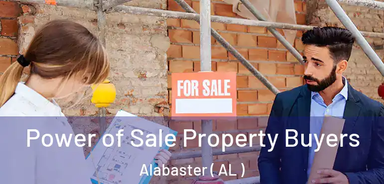  Power of Sale Property Buyers Alabaster ( AL )