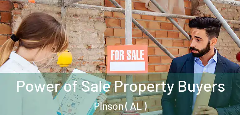  Power of Sale Property Buyers Pinson ( AL )