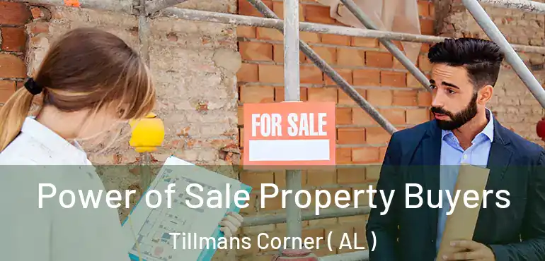  Power of Sale Property Buyers Tillmans Corner ( AL )