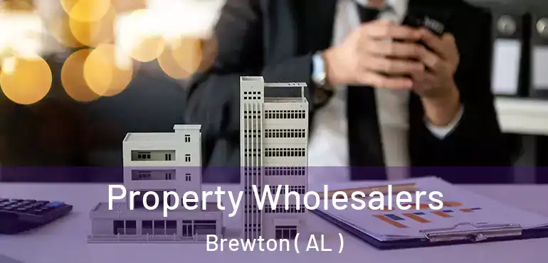  Property Wholesalers Brewton ( AL )