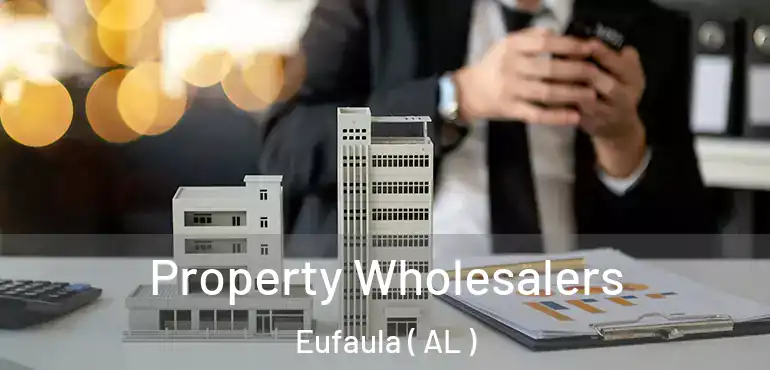  Property Wholesalers Eufaula ( AL )