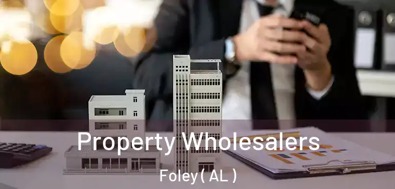  Property Wholesalers Foley ( AL )