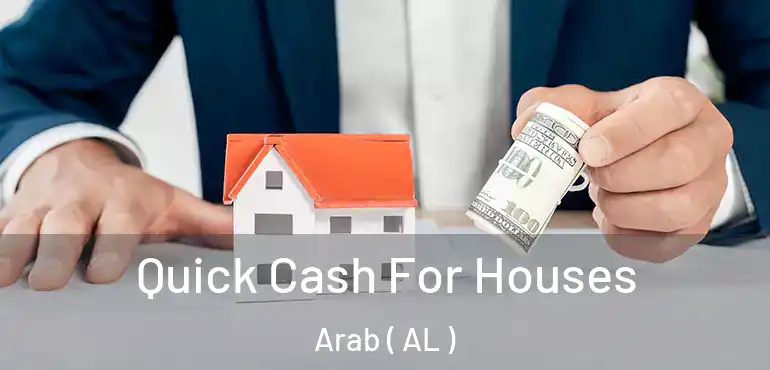  Quick Cash For Houses Arab ( AL )