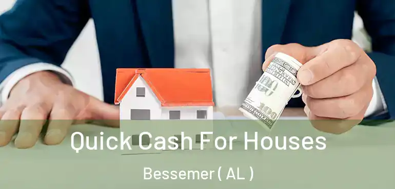  Quick Cash For Houses Bessemer ( AL )