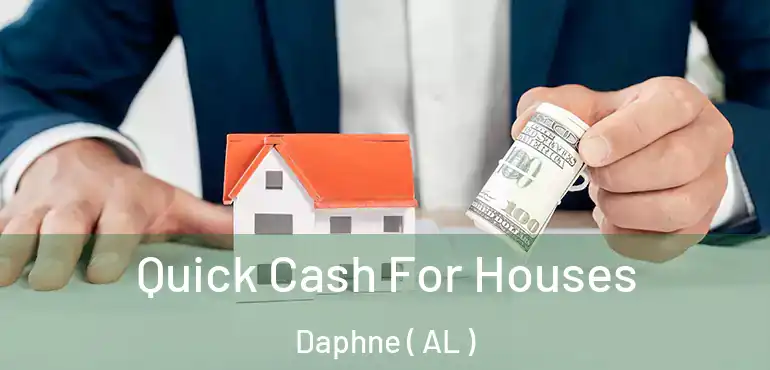  Quick Cash For Houses Daphne ( AL )