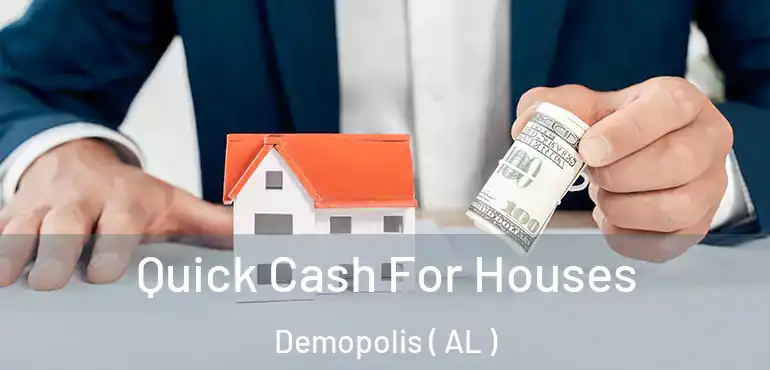  Quick Cash For Houses Demopolis ( AL )