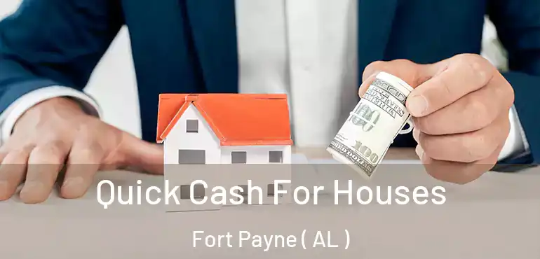  Quick Cash For Houses Fort Payne ( AL )