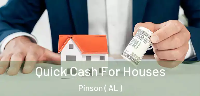  Quick Cash For Houses Pinson ( AL )