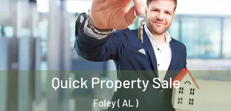  Quick Property Sale Foley ( AL )