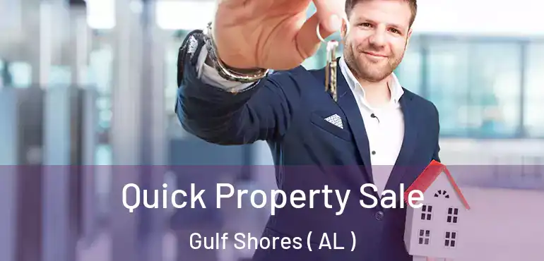  Quick Property Sale Gulf Shores ( AL )