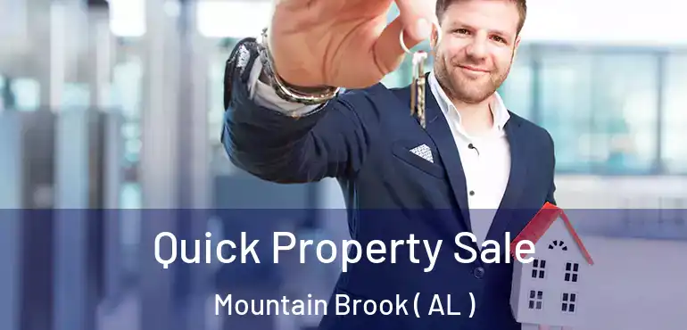  Quick Property Sale Mountain Brook ( AL )