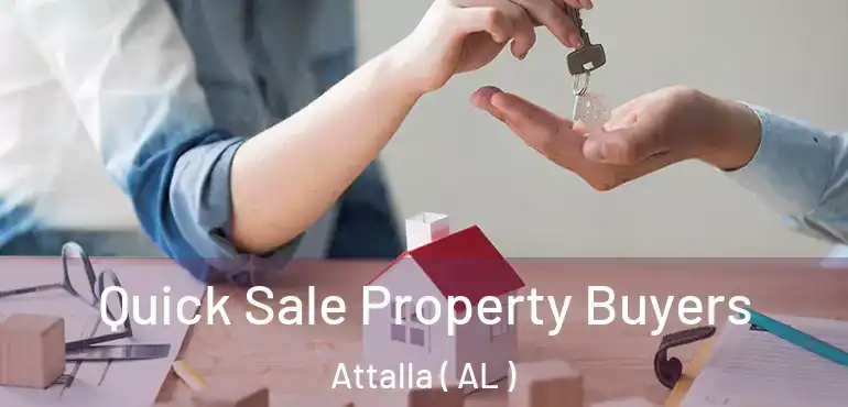  Quick Sale Property Buyers Attalla ( AL )