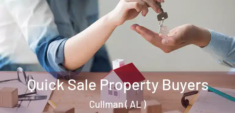  Quick Sale Property Buyers Cullman ( AL )