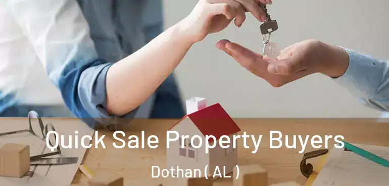  Quick Sale Property Buyers Dothan ( AL )