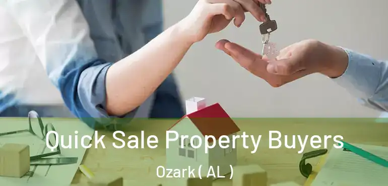  Quick Sale Property Buyers Ozark ( AL )
