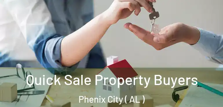  Quick Sale Property Buyers Phenix City ( AL )