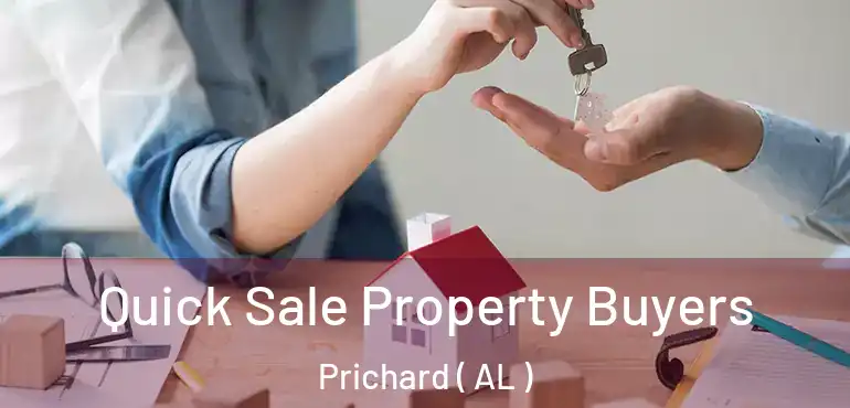  Quick Sale Property Buyers Prichard ( AL )