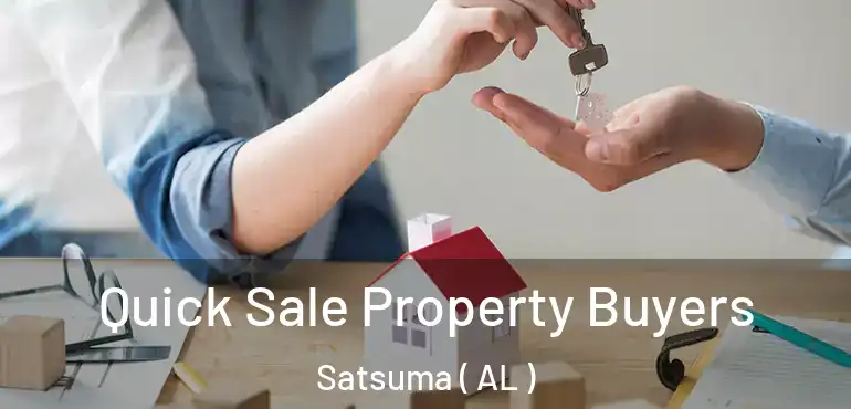  Quick Sale Property Buyers Satsuma ( AL )