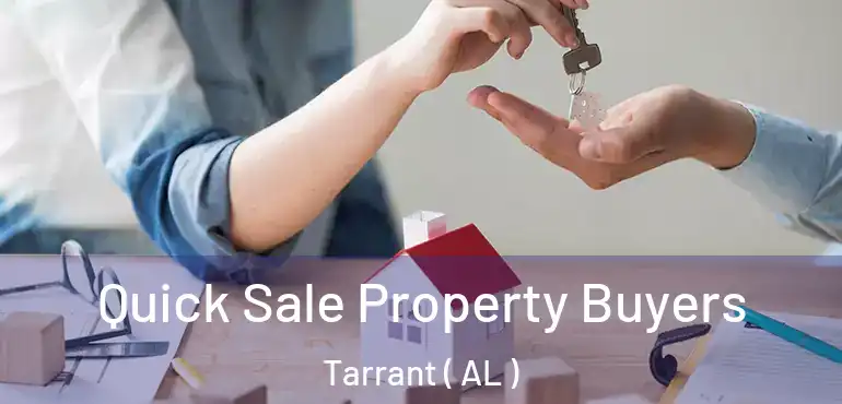 Quick Sale Property Buyers Tarrant ( AL )