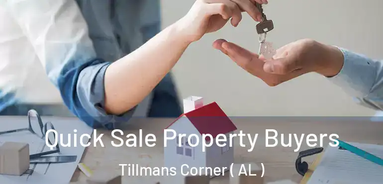  Quick Sale Property Buyers Tillmans Corner ( AL )