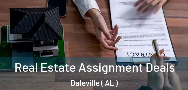  Real Estate Assignment Deals Daleville ( AL )