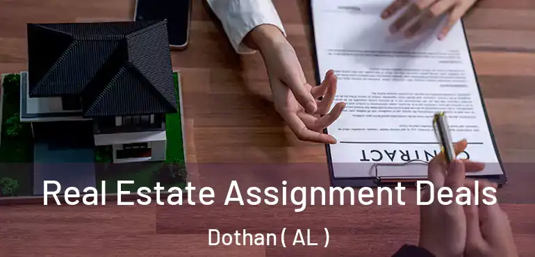  Real Estate Assignment Deals Dothan ( AL )