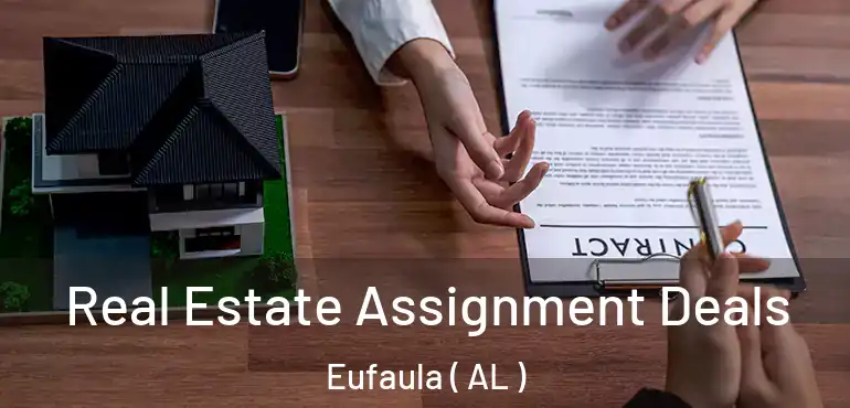  Real Estate Assignment Deals Eufaula ( AL )
