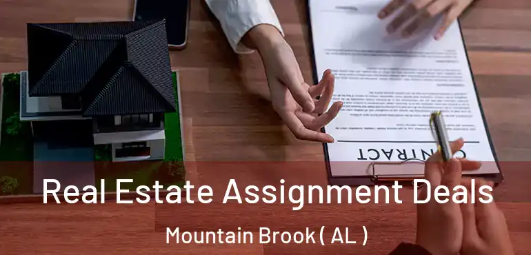  Real Estate Assignment Deals Mountain Brook ( AL )