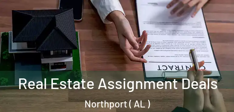  Real Estate Assignment Deals Northport ( AL )