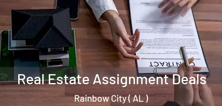  Real Estate Assignment Deals Rainbow City ( AL )