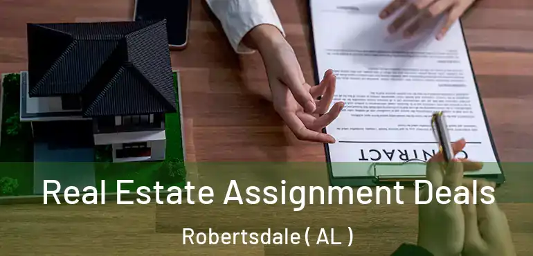  Real Estate Assignment Deals Robertsdale ( AL )