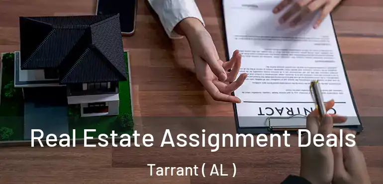  Real Estate Assignment Deals Tarrant ( AL )