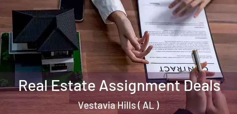  Real Estate Assignment Deals Vestavia Hills ( AL )