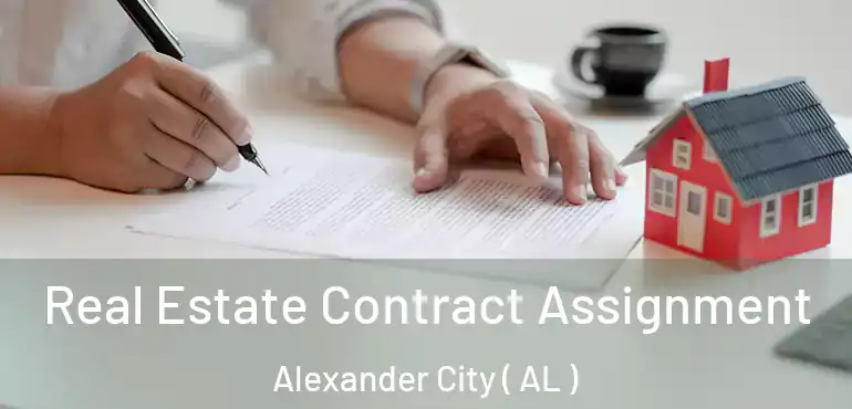  Real Estate Contract Assignment Alexander City ( AL )