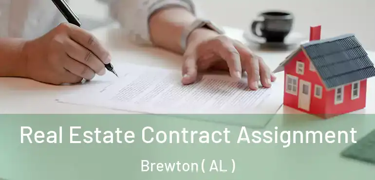  Real Estate Contract Assignment Brewton ( AL )