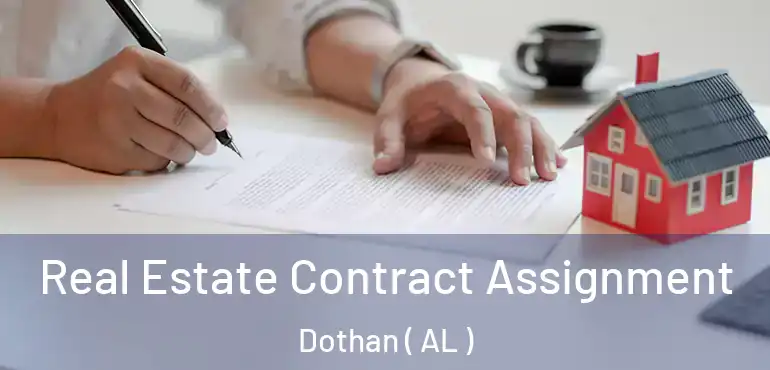  Real Estate Contract Assignment Dothan ( AL )