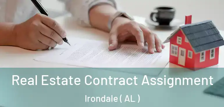  Real Estate Contract Assignment Irondale ( AL )