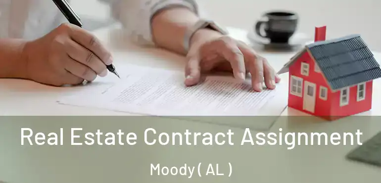  Real Estate Contract Assignment Moody ( AL )