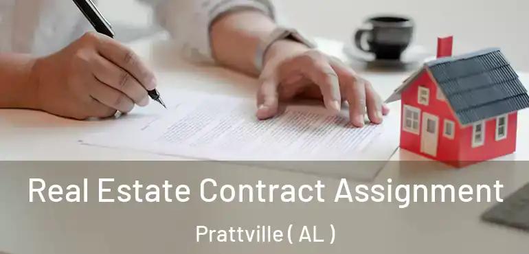  Real Estate Contract Assignment Prattville ( AL )