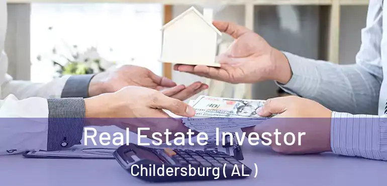  Real Estate Investor Childersburg ( AL )