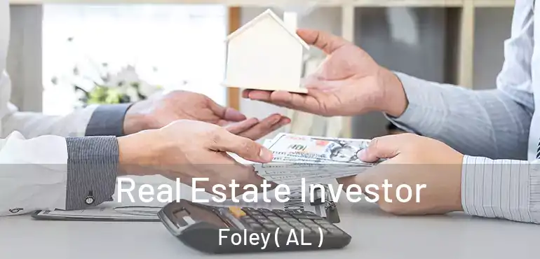  Real Estate Investor Foley ( AL )