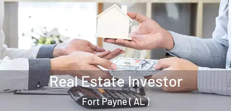 Real Estate Investor Fort Payne ( AL )