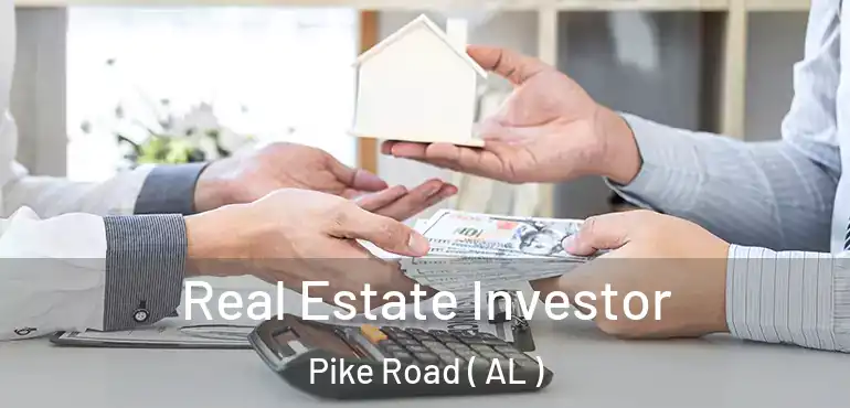  Real Estate Investor Pike Road ( AL )