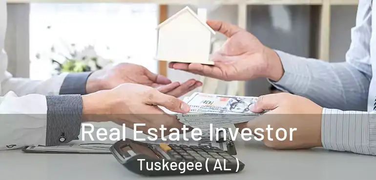  Real Estate Investor Tuskegee ( AL )