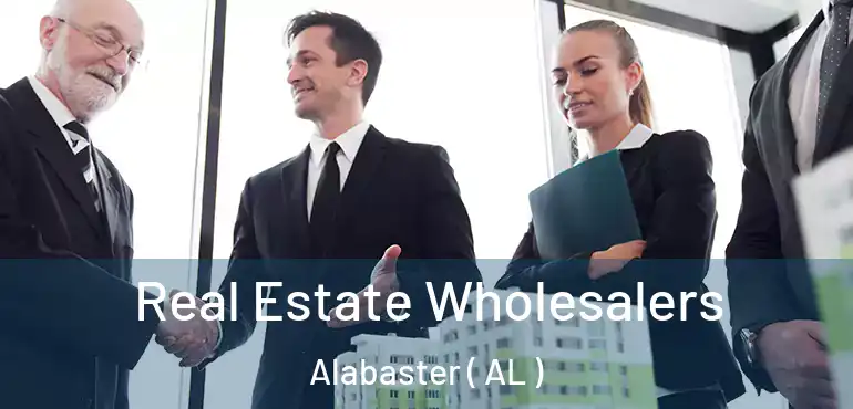  Real Estate Wholesalers Alabaster ( AL )